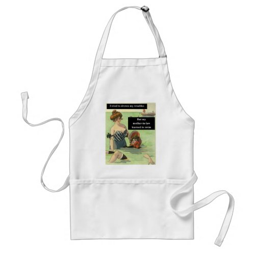 Trouble with Mother_In_Law Adult Apron