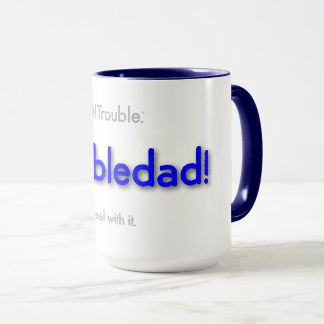 troubledad! - basic blue mug (Front Right)