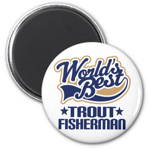 Trout Fisherman Gift Magnet
