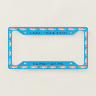 Trout Fisherman Going Fishing License Plate Frame