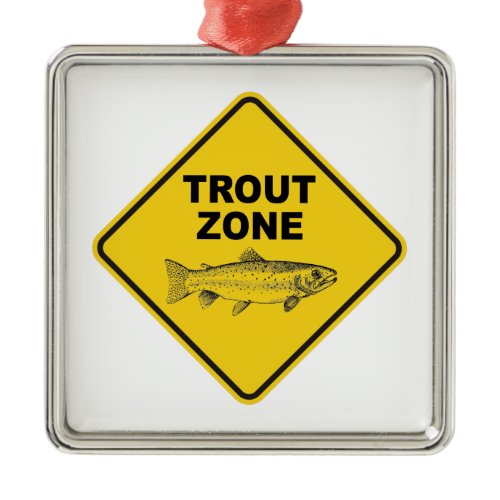 Trout Fishing Zone Metal Ornament