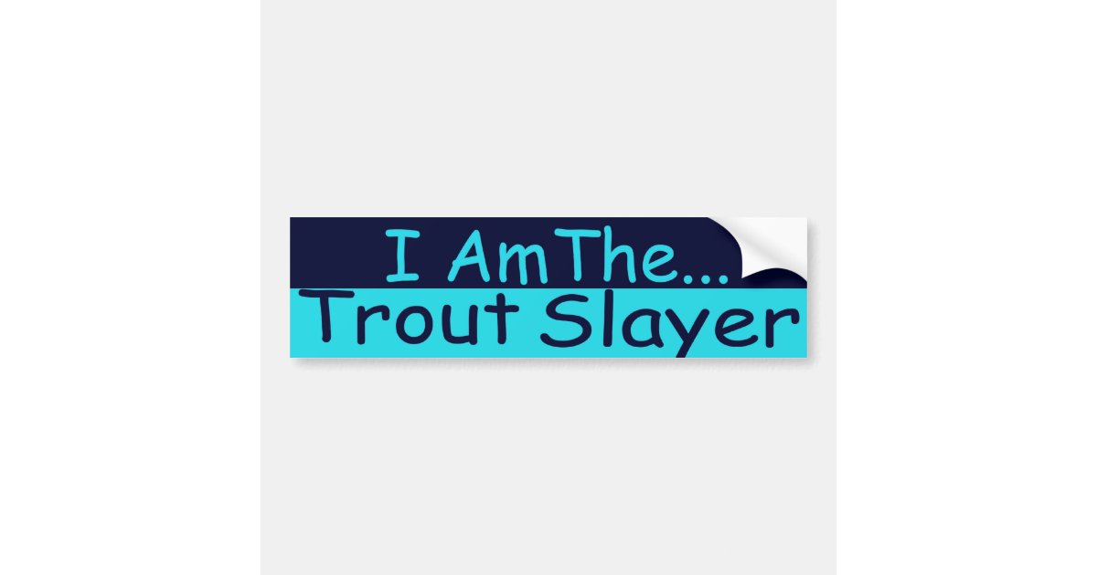 Trout Slayer Bumper Sticker Zazzle