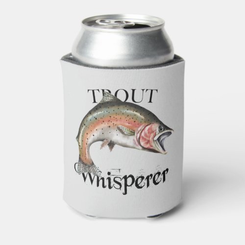 Trout Whisperer Can Cooler
