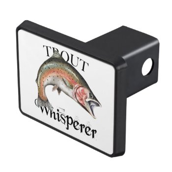 Trout Whisperer Hitch Cover by pjwuebker at Zazzle