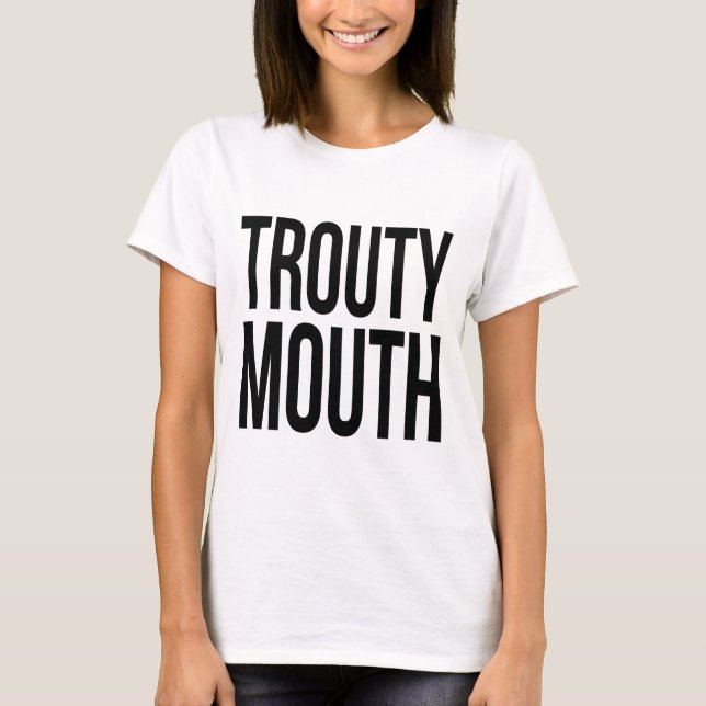 Trouty Mouth T-Shirt (Front)