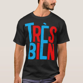 Trs Bien French Typography Design T-Shirt