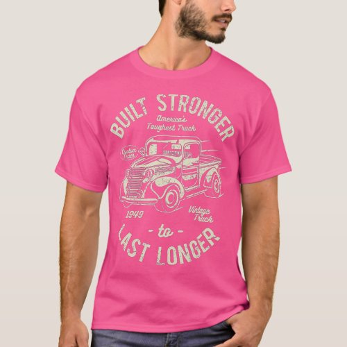 Truck  Built Stronger 1949 Classic Truck  Vintage  T_Shirt