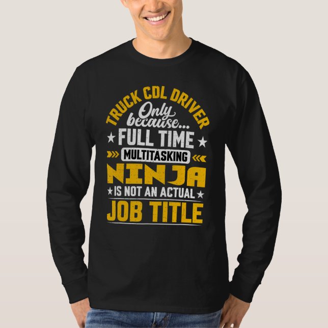 Truck Cdl Driver Job Title   Heavy Truck Driver T-Shirt (Front)