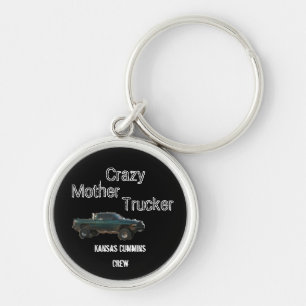 truck, Crazy, Mother, Trucker, Kansas Cummins, ... Keychain