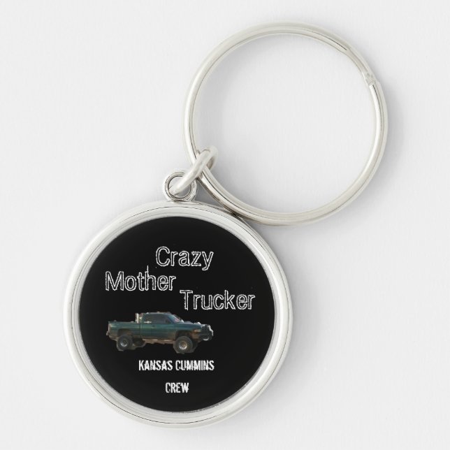 truck, Crazy, Mother, Trucker, Kansas Cummins, ... Keychain (Front)