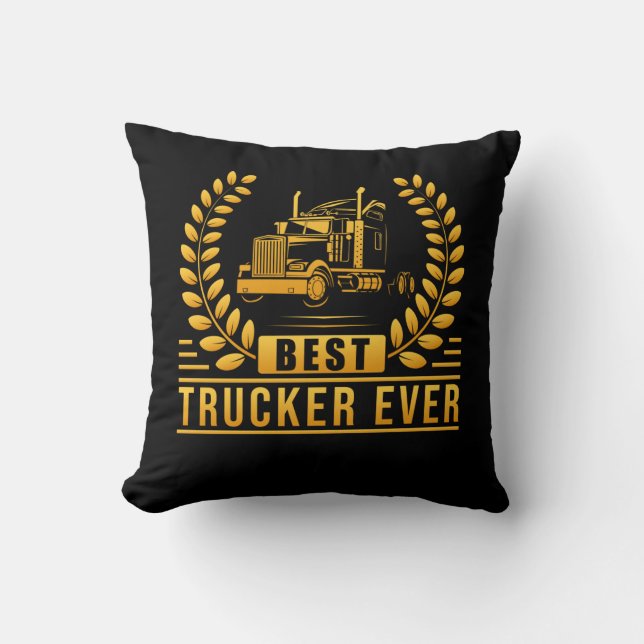 Truck Driver Best Trucker Ever Throw Pillow (Front)