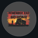 Truck Driver Dad Road Journey Family Love Design Classic Round Sticker<br><div class="desc">This heartfelt design shows a truck and a driver on the road with the phrase “Remember dad the important thing is to go.” Perfect for trucker fathers away from home,  honoring dedication,  family love,  and resilience.</div>