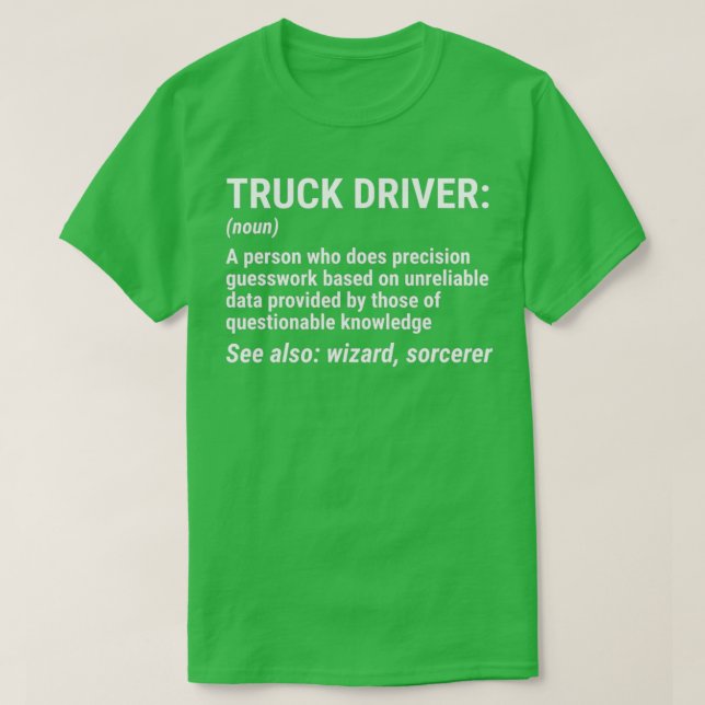 Truck Driver Definition Funny Trucker Gift 4 T-Shirt (Design Front)