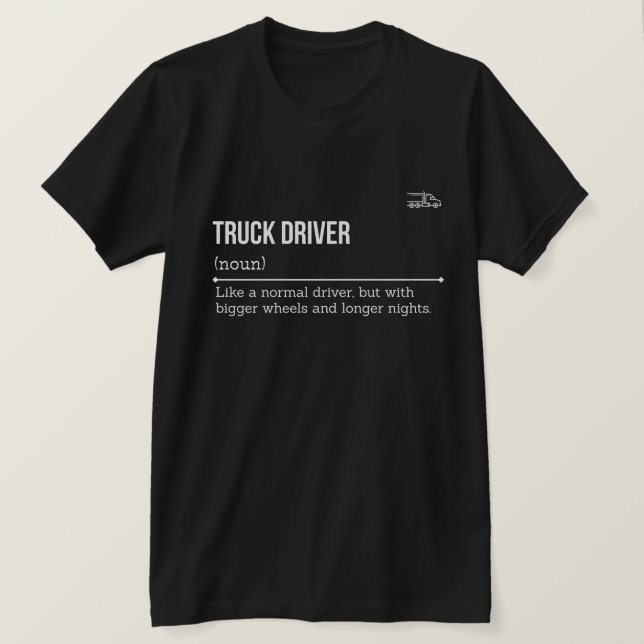 Truck Driver Definition — TRUCK DRIVER (n. T-Shirt (Design Front)