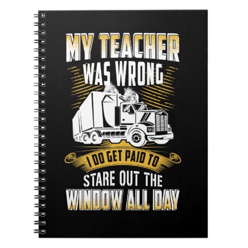 Truck Driver Do Get Paid Stare Out Window Notebook