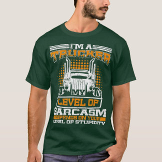 Truck Driver Funny Big Trucking Trucker 1 T-Shirt