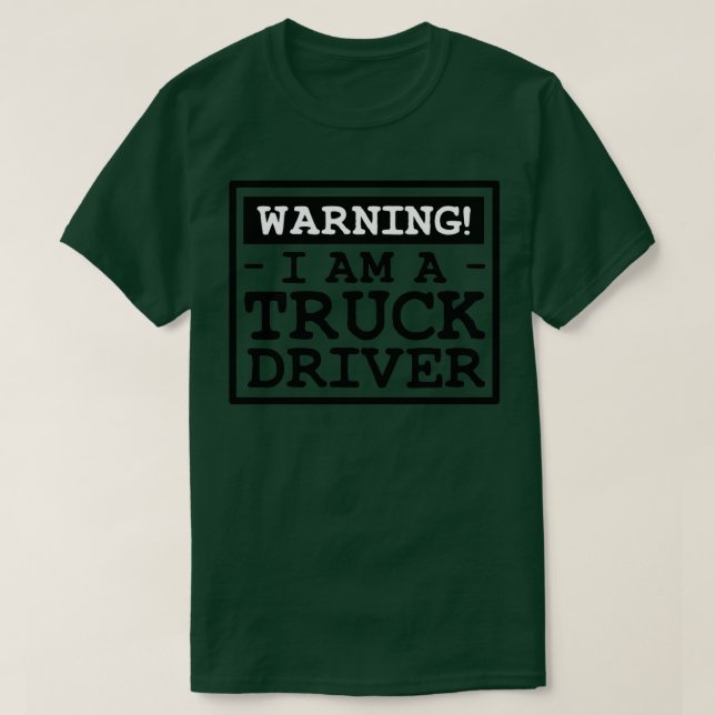 Truck driver funny saying as a gift idea 31 T-Shirt (Design Front)