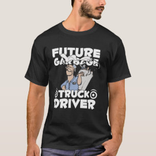 Truck Driver Future Rig Trucking Trucker Garbage T-Shirt