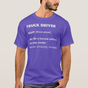 Truck Driver Gift T-Shirt