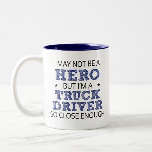 Truck Driver Hero Humor Novelty Two_Tone Coffee Mug