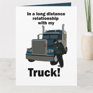 Truck Driver In a Relationship With Truck Birthday Card