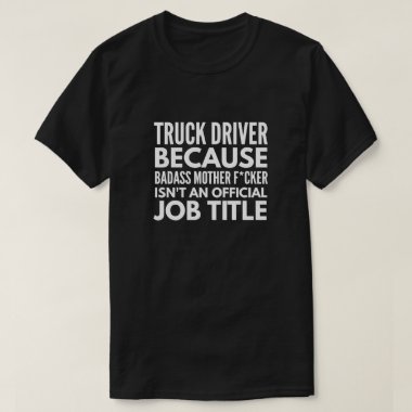 Truck driver job T-Shirt