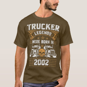 Truck Driver Legend Birthday Trucker Born In 2002 T-Shirt