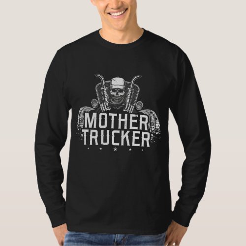 Truck Driver Mother Trucker Skull  T_Shirt