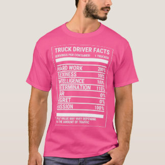 Truck Driver Nutritional Facts Trucker T T-Shirt