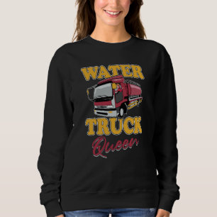 Truck Driver Queen Trucker Trucking Rig Water Tru Sweatshirt