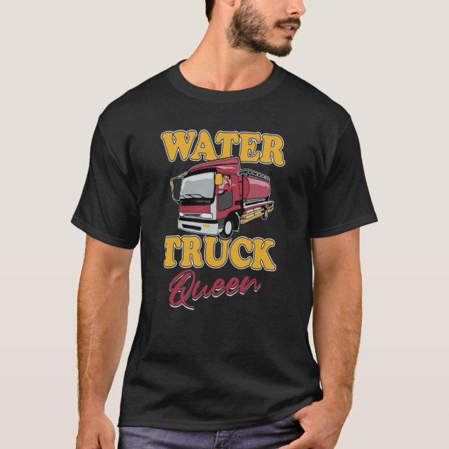 Truck Driver Queen Trucker Trucking  Rig Water Tru T-Shirt (Front)