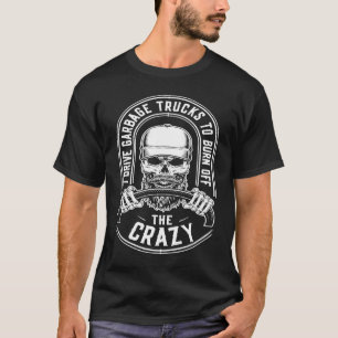 Truck Driver Skull Trucking Big Rig  Trucker Garba T-Shirt