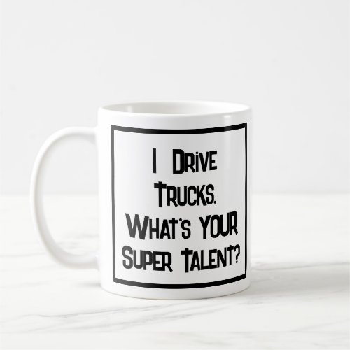 Truck Driver Super Talent Coffee Mug