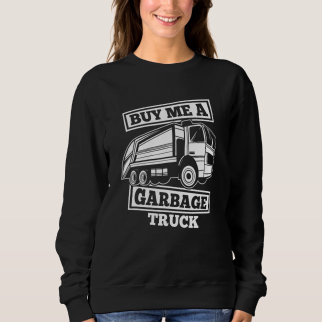 Truck Driver  Trucker Rig Trucking Garbage Truck Sweatshirt (Front)