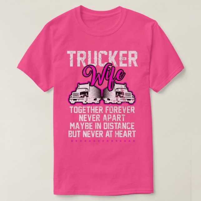 Truck Driver Trucker Wife Together Forever Girlfri T-Shirt (Design Front)