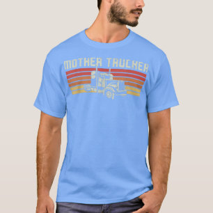Truck Driver Vintage Retro Mother Trucker T-Shirt