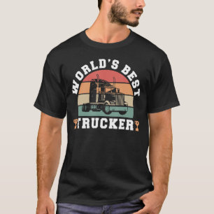 Truck Driver Worlds Best Trucker 1 T-Shirt