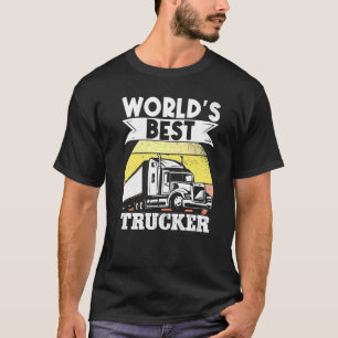 Truck Driver Worlds Best Trucker T-Shirt