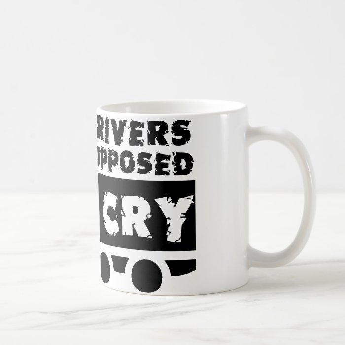 Truck Drivers Aren't Supposed To Cry Funny Mug