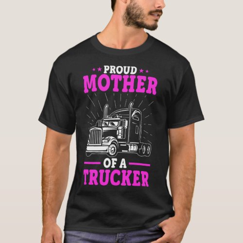 Truck Drivers Mom Big Rig Truckers Mother Mothers  T_Shirt