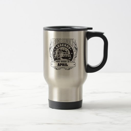 Truck Driving Legends Are Born In April Travel Mug