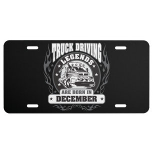 Truck Driving Legends Are Born In December License Plate
