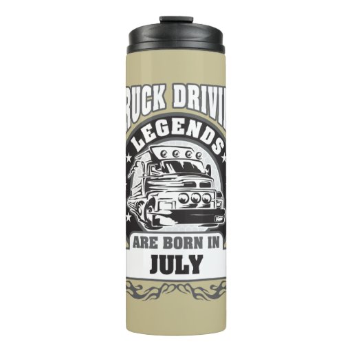 Truck Driving Legends Are Born In July Thermal Tumbler