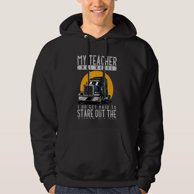 Truck Driving Stare Out Window Joke Trucker Hoodie (Front)