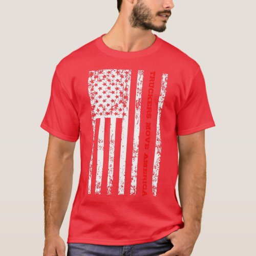 Truck Driving Truckers Move America T_Shirt