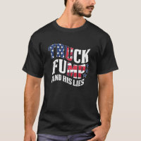 Truck Fump Funny Patriotic Trump T Shirt