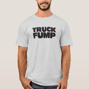 Truck Fump. T-Shirt