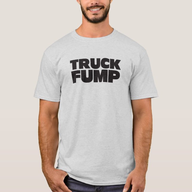 Truck Fump. T-Shirt (Front)