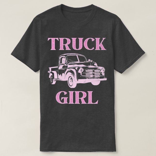 Truck Girl, Girls Who Loves Trucks  T-Shirt (Design Front)