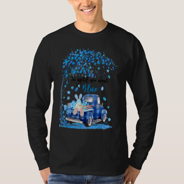 Truck in april we wear blue autism awareness T-Shirt (Front)